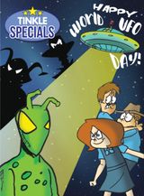 Tinkle Specials: Happy World UFO Day!