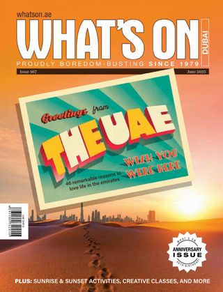 What's On Dubai - June 2025 What's On Dubai Cover - June 2025 Edition