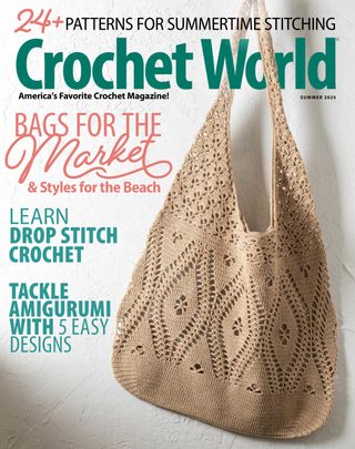 Crochet World - Summer 2025 Crochet World Cover - Summer 2025 Edition