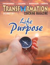 Transformation Magazine - Life Purpose, December 2017 Life Purpose, December 2017
