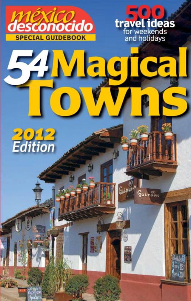 54 Magical Towns by México desconocido