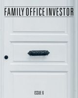 Family Office Investor - Issue 6