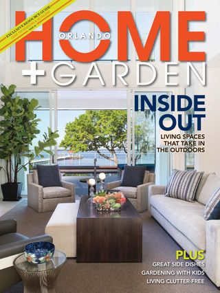 Orlando Home+Garden - Fall 2015 Orlando Home+Garden Cover - Fall 2015 Edition