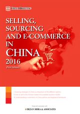 Selling, Sourcing and E-Commerce in China 2016 (First Edition)