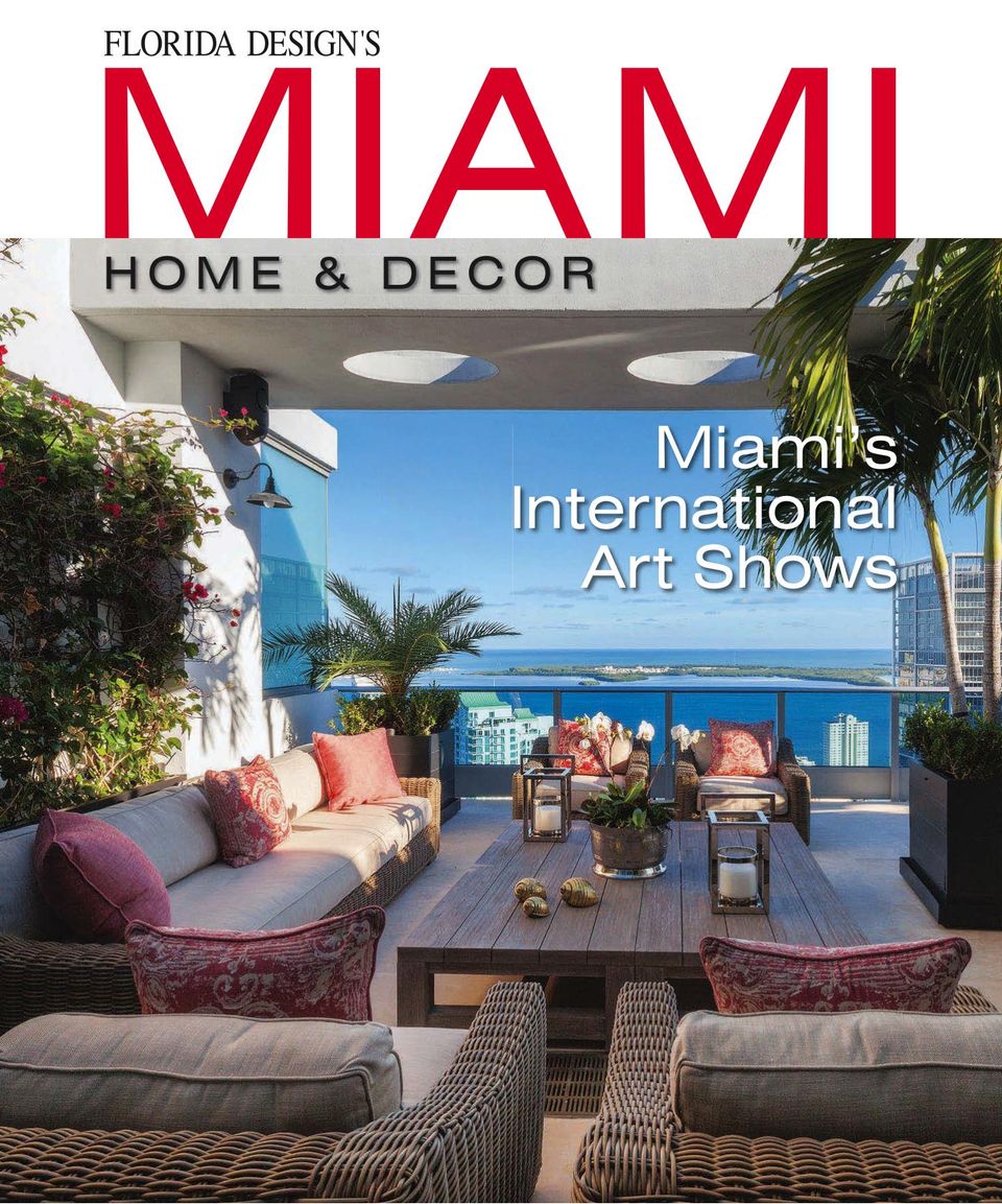 Miami Home & DecorIssue 113 Magazine Get your Digital Subscription