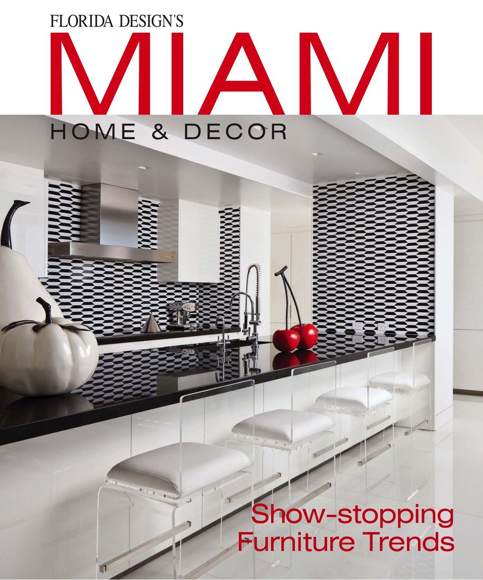 Miami Home & DecorIssue 114 Magazine Get your Digital Subscription