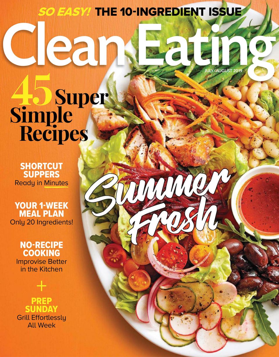 Clean Eating-July - August 2019 Magazine - Get your Digital Subscription