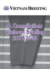2011-2013 A Compilation: Vietnam Briefing