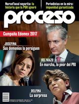 Revista Proceso - April 01, 2017 April 01, 2017