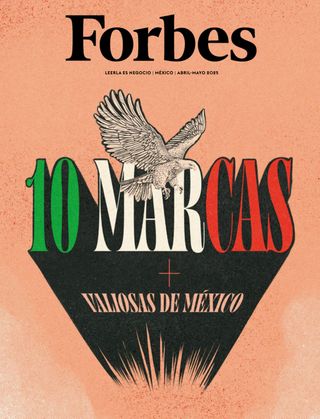 Forbes México - Abril - Mayo 2025 Forbes México Cover - Abril - Mayo 2025 Edition