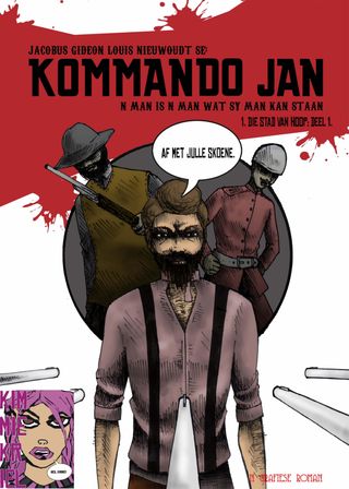 Kommando Jan - Hoofstuk 1: MY "SIX SHOOTER" SKREE HARDER AS JY! Kommando Jan Cover - Hoofstuk 1: MY "SIX SHOOTER" SKREE HARDER AS JY! Edition