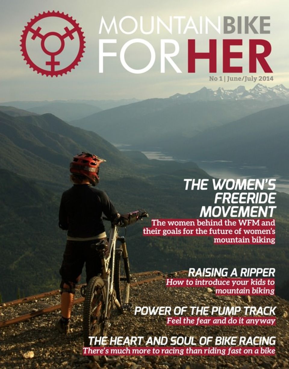 Mountain Bike for HerIssue 1 June/July 2014 Magazine