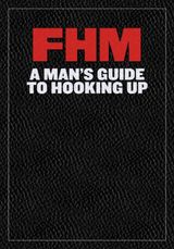 FHM A Mans Guide to Hooking Up