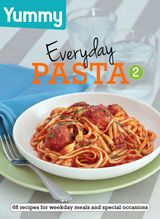 Yummy Magazine - Yummy Everyday Pasta 2 Yummy Everyday Pasta 2