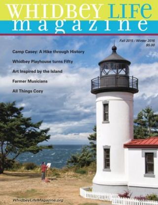 Whidbey Life Magazine - Fall 2015 / Winter 2016 Whidbey Life Magazine Cover - Fall 2015 / Winter 2016 Edition