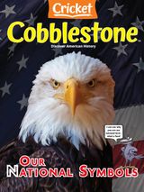 Cobblestone American History Magazine for Kids - July/August 2022 July/August 2022