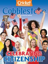 Cobblestone American History Magazine for Kids - May/June 2023 May/June 2023