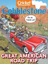 Cobblestone American History Magazine for Kids - May - June 2024: Great American Road Trip May - June 2024: Great American Road Trip