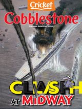 Cobblestone American History Magazine for Kids - November-December 2024: Clash at Midway November-December 2024: Clash at Midway