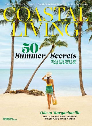 Coastal Living - Summer 2025 Coastal Living Cover - Summer 2025 Edition