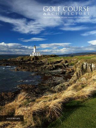 Golf Course Architecture - Issue 45 - July 2016 Golf Course Architecture Cover - Issue 45 - July 2016 Edition