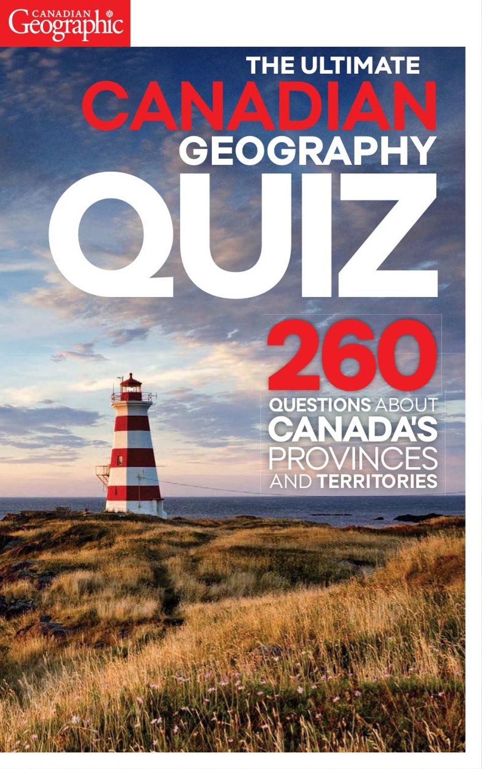 Canadian GeographicThe Ultimate Canadian Geography Quiz Magazine