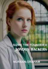 Sizwe The Founder II. London Hackers.