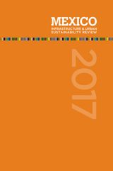 Mexico Infrastructure & Urban Sustainability Review 2017