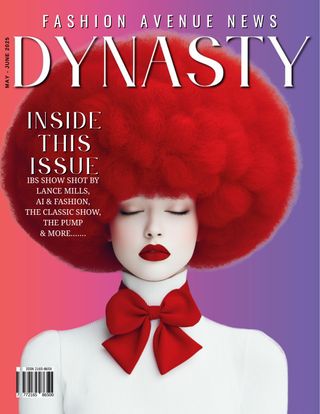 The Fashion Dynasty - MAY - JUNE 2025 The Fashion Dynasty Cover - MAY - JUNE 2025 Edition