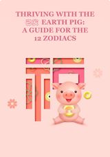 Thriving with the 己亥 Earth Pig: A Guide for the 12 Zodiacs