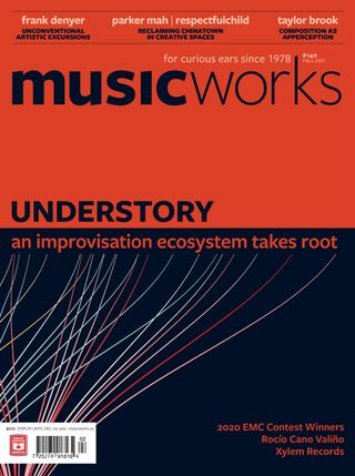 Musicworks - 150 - Winter 2024-2025 Musicworks Cover - 150 - Winter 2024-2025 Edition