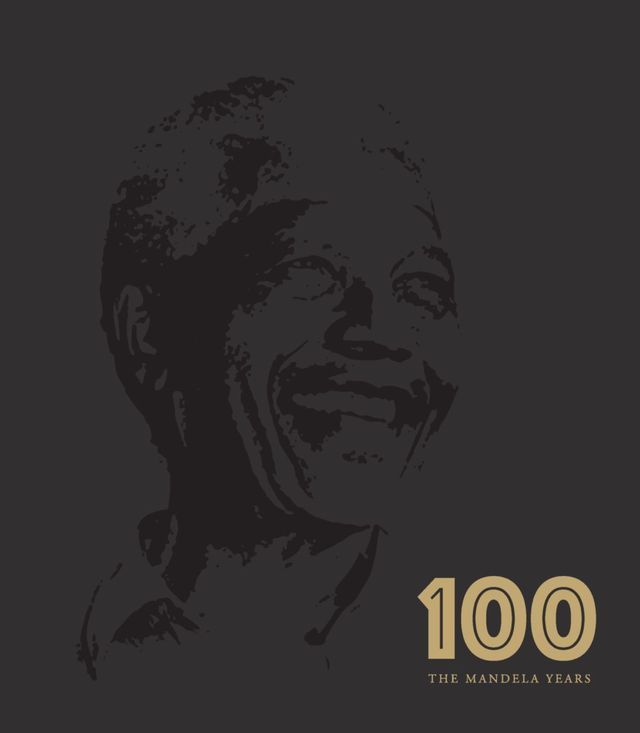 100 THE MANDELA YEARS