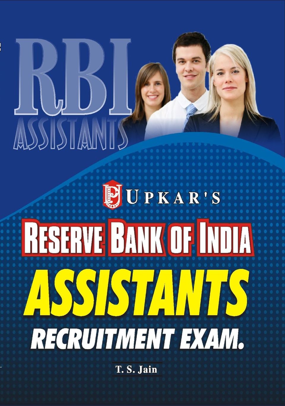 Reserve Bank of India Assistants Recruitment Exam.-T. S. Jain Magazine
