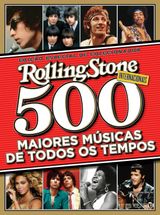 Rolling Stone - Edição Especial de Colecionador - 500 Maiores Músicas de Todos os Tempos (Internacionais)