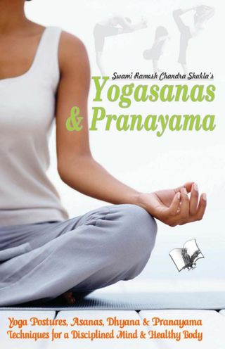 Yogasana And Pranayam  Cover - SWAMI RAMESH CHANDRA SHUKLA Edition