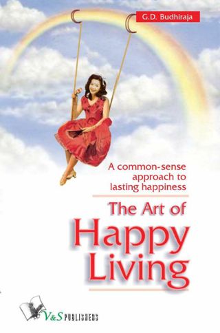 The Art Of Happy Living - G.D. BUDHIRAJA The Art Of Happy Living Cover - G.D. BUDHIRAJA Edition