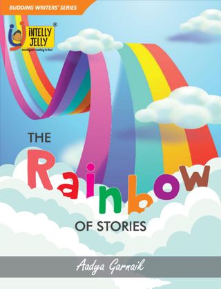 The Rainbow of Stories - Aadya Garnaik The Rainbow of Stories Cover - Aadya Garnaik Edition