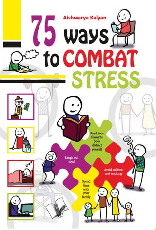 75 Ways to Combat Stress - Aishwarya Kalyan 75 Ways to Combat Stress Cover - Aishwarya Kalyan Edition