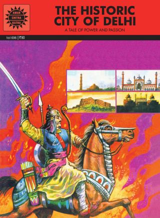 The Historic City Of Delhi  Cover - A Tale Of Power And Passion Edition