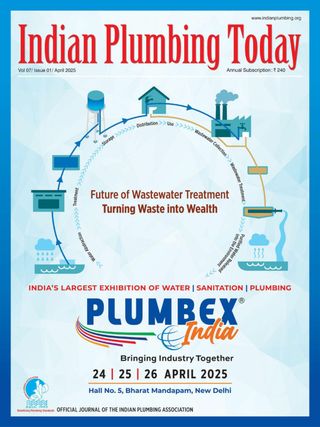 Indian Plumbing Today - April 2025 Indian Plumbing Today Cover - April 2025 Edition
