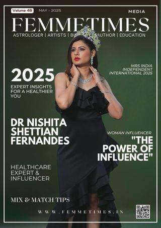 Femmetimes - Femmetimes Magazine's May edition 2025 Exclusive Interview With Healthcare Expert Dr. Nishita Shettian Fernandes Femmetimes Cover - Femmetimes Magazine's May edition 2025 Exclusive Interview With Healthcare Expert Dr. Nishita Shettian Fernandes Edition