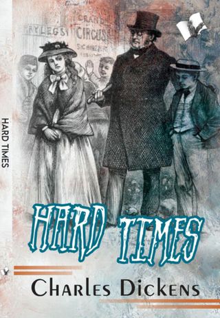 Hard Times - Charles Dickens Hard Times Cover - Charles Dickens Edition