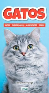 Gatos: Raças, Cuidados, Alimentação