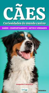 Cachorro: Curiosidades do Mundo Canino