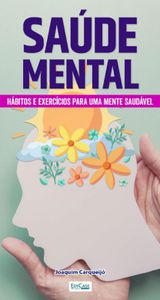 Saúde Mental: Alimentos, exercícios e atitudes que melhoram a saúde da mente