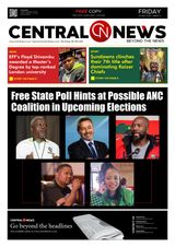 Central News Weekly Edition 051 | Download the latest weekly edition| Top Story: “Free State Poll Hints at Possible ANC Coalition in Upcoming Elections”