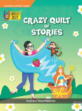 Crazy Quilt of Stories - Sanjhana Vasanthakumar Crazy Quilt of Stories Cover - Sanjhana Vasanthakumar Edition