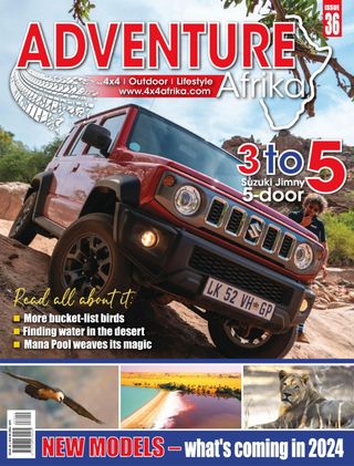 Adventure Afrika - Issue 37, 2024 Adventure Afrika Cover - Issue 37, 2024 Edition