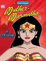 Mulher Maravilha Série A Origem Ed.1