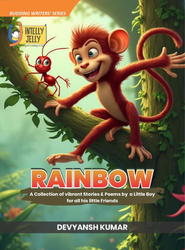 RAINBOW  A Collection of vibrant Stories & Poems by a Little Boy for all his little Friends